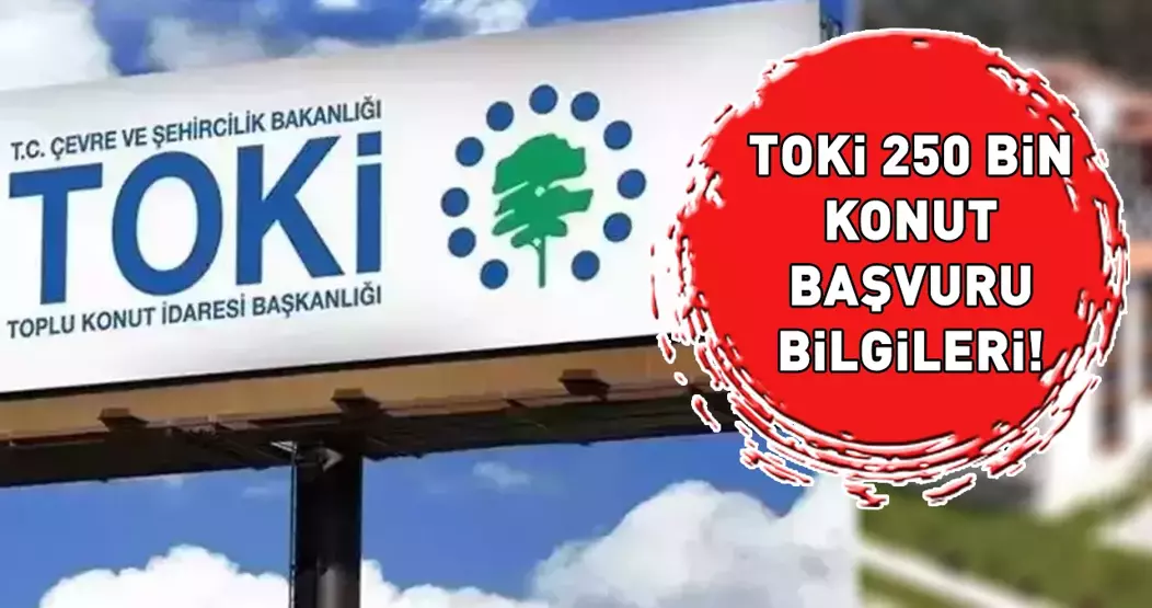 TOKİ 250 bin sosyal konut projesi başvuruları ne zaman? 2025 SOSYAL KONUT PROJESİ BAŞVURU TARİHLERİ!