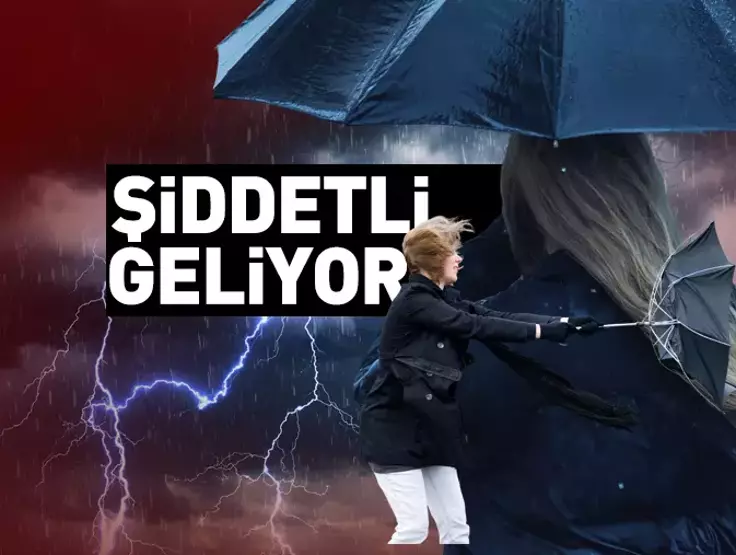  Meteoroloji Genel Müdürlüğü uyardı-ŞİDDETLİ GELİYOR!