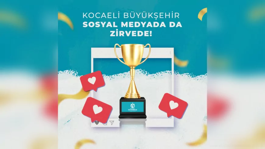 Kocaeli Büyükşehir, sosyal medyada da zirvede