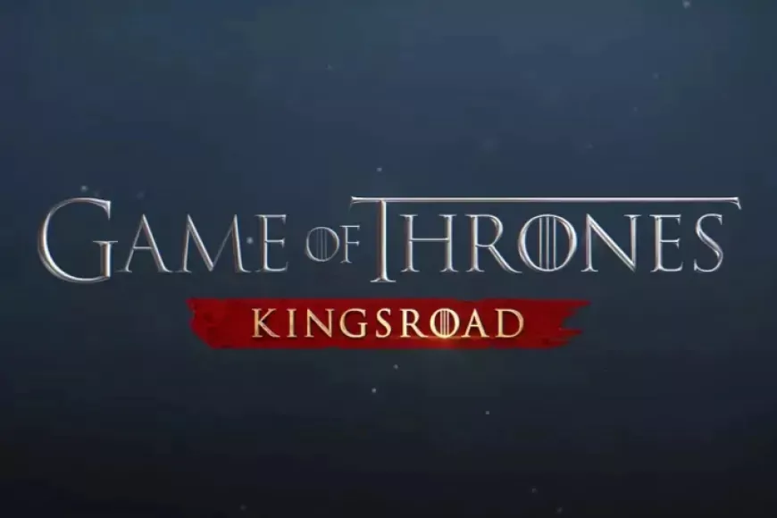 Game of Thrones: Kingsroad İçin Yeni Oynanış Fragmanı Yayınlandı!