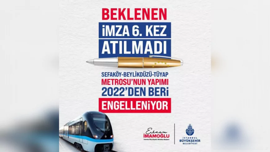 BEYLİKDÜZÜ METROSU İÇİN TÜM ŞARTLAR TAMAMLANDI, İMZA BEKLENİYOR BAKANLIĞIN KESİN PROJE ONAYINA RAĞMEN İMZA ATILMIYOR