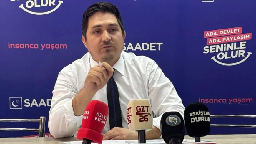 Saadet Partisi'nden Eskişehir'de flaş çağrı; "Bir an evvel israfı bırakın"