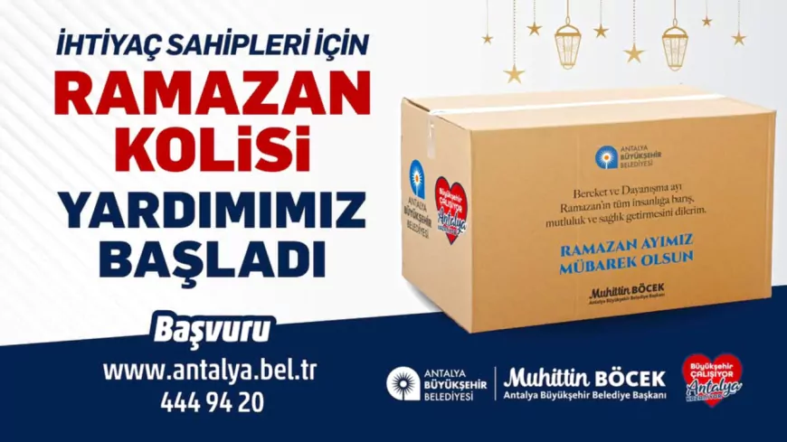 Antalya Büyükşehir Belediyesi, İhtiyaç Sahibi Ailelere Ramazan Kolisi Yardımı Yapıyor