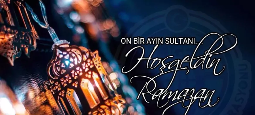 11 Ayın Sultanı Hoş Geldin Ramazan